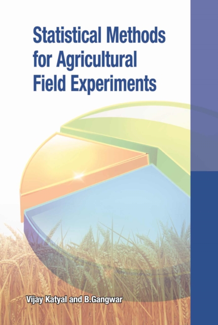 Statistical Methods for Agricultural Field Experiments, Hardback Book