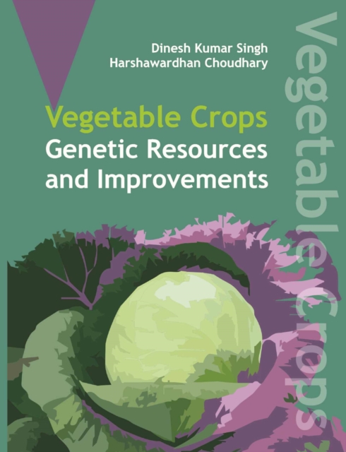 Vegetable Crops: Genetics Resources and Improvements, Hardback Book