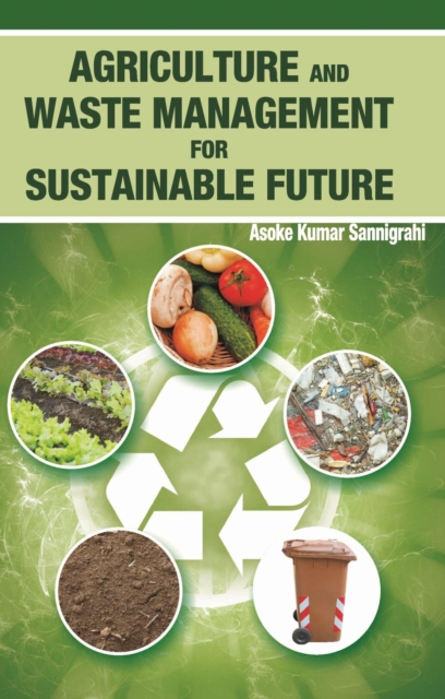 Agriculture and Waste Management for Sustainable Future, Hardback Book
