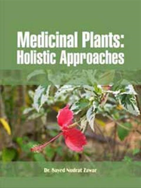 Medicinal Plants : Holistic Approaches, Hardback Book