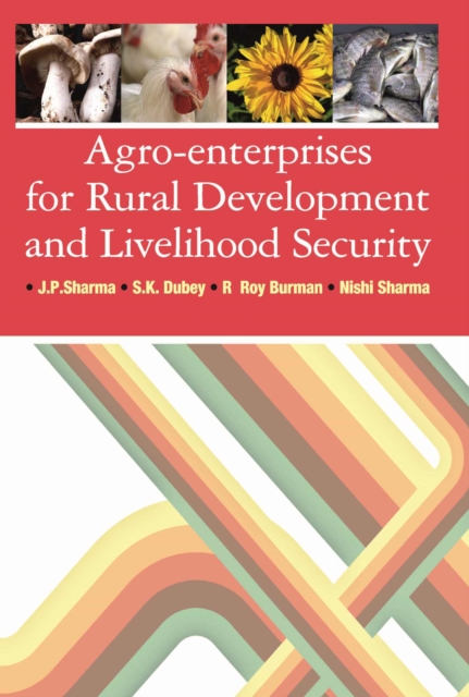 Agro-Enterprises for Rural Development and Livelihood Security, Hardback Book