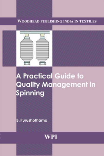 A Practical Guide to Quality Management in Spinning, Hardback Book