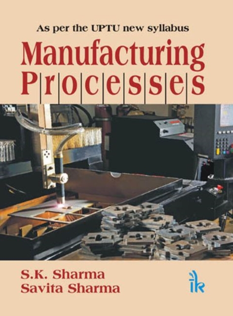 Manufacturing Processes (As per the UPTU new Syllabus), Paperback / softback Book