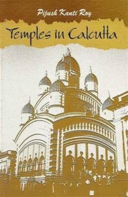 Temples in Calcutta (with 25 Colour Photographs), Hardback Book