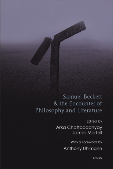Samuel Beckett and the Encounter of Philosophy and Literature, Hardback Book