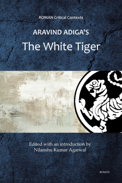 Aravind Adiga's 'The White Tiger' (ROMAN Critical Context), Paperback / softback Book