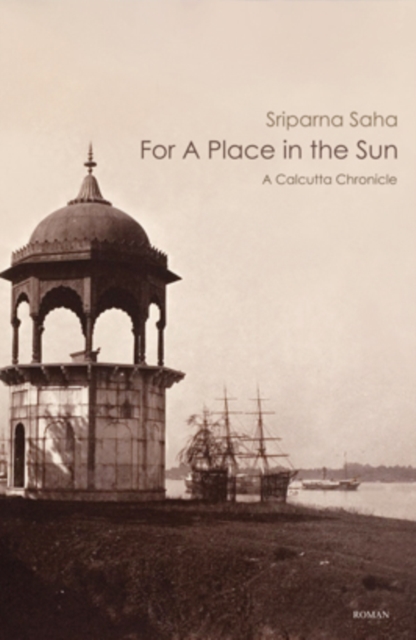 For a Place in the Sun: A Calcutta Chronicle, Hardback Book
