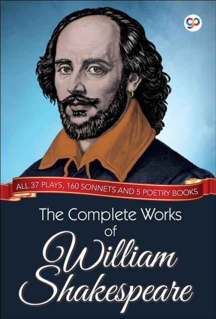 The Complete Works of William Shakespeare : All 37 plays, 160 sonnets and 5 poetry books, EPUB eBook