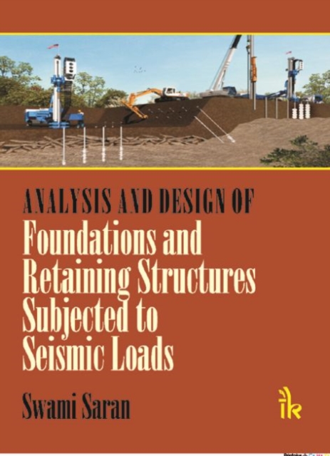 Analysis and Design of Foundations and Retaining Structures Subjected to Seismic Loads, Hardback Book