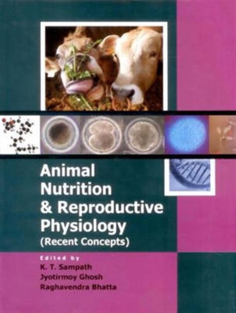 Animal Nutrition & Reproductive Physiology : Recent Concepts, Hardback Book