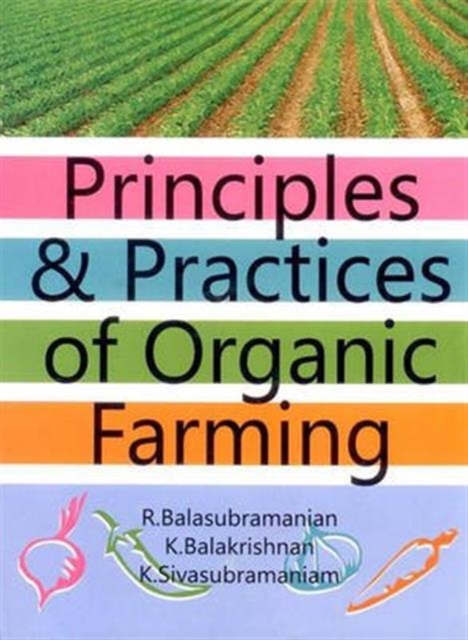 Principles & Practices of Organic Farming, Hardback Book