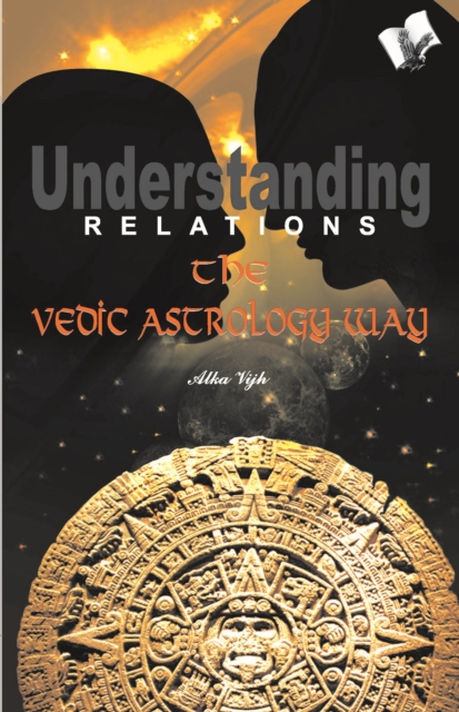 Understanding Relations--The Vedic Astrology Way, Electronic book text Book
