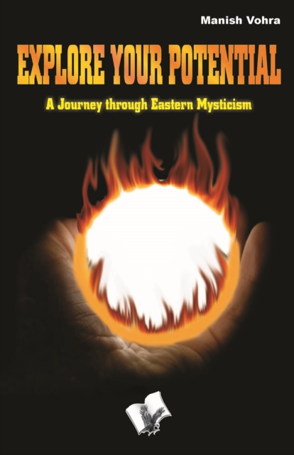 Explore your Potential : A journey through eastern mysticism, Electronic book text Book