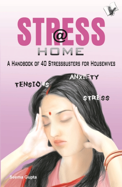 Stress @ Home : A handbook of 40 stressbusters for housewives, Electronic book text Book