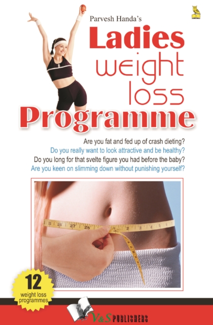 Ladies Weight Loss Programme : Are you fat and fed up of dieting?, Electronic book text Book