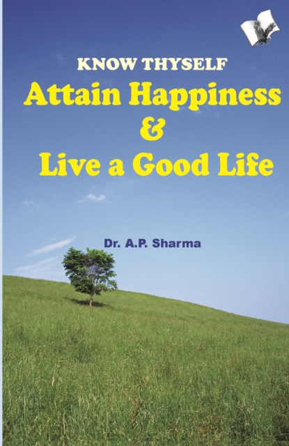 Know Thyself - Attain Hapiness & Live A Good Life, Electronic book text Book