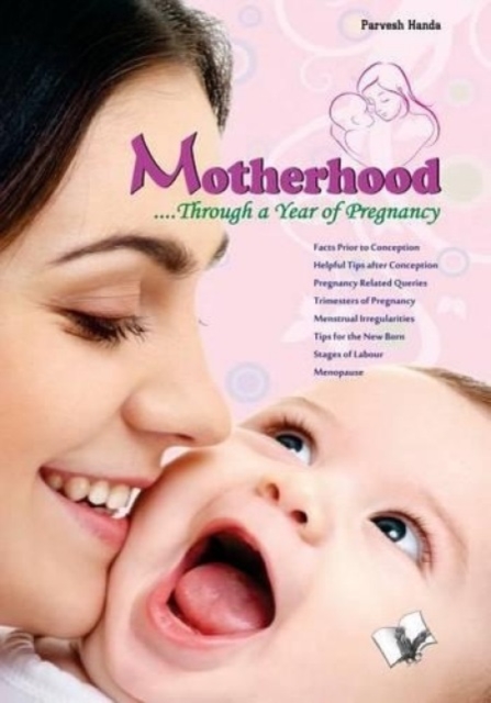 Motherhood?.Through a Year of Pregnancy : From Conception to Motherhood and Beyond?, Paperback / softback Book