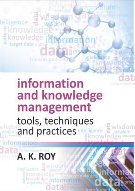 Information and Knowledge Management: Tools,Techniques and Practices, Hardback Book