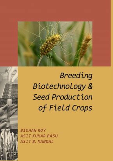 Breeding,Biotechnology and Seed Production of Field Crops, Hardback Book