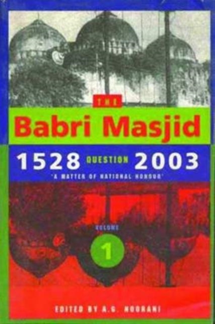 The Babri Masjid Question, 1528–2003 – 'A Matter of National Honour', Paperback / softback Book