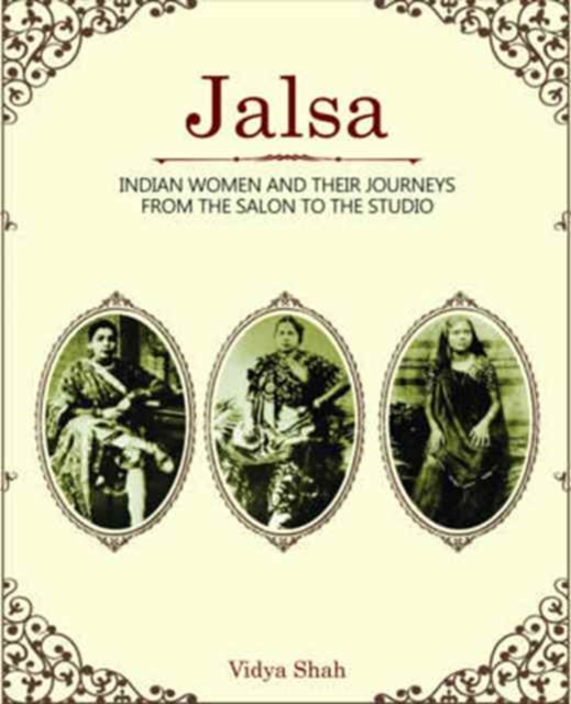 Jalsa – Indian Women and Their Journeys from the Salon to the Studio, Hardback Book