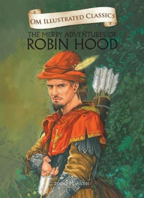 The Merry Adventures of Robin Hood-Om Illustrated Classics, Hardback Book