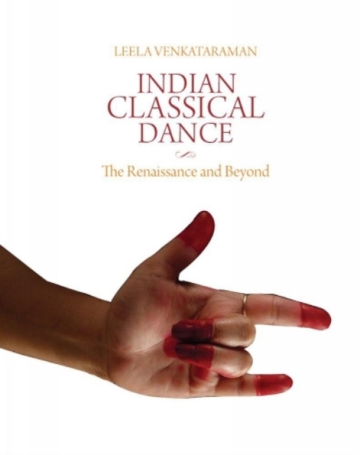 Indian Classical Dance : The Renaissance and Beyond, Hardback Book