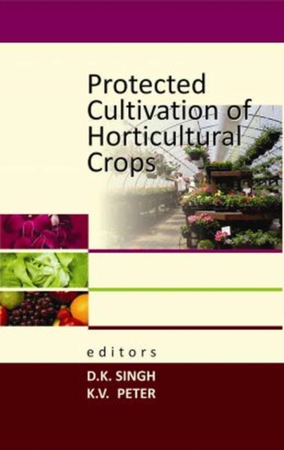 Protected Cultivation of Horticultural Crops, Hardback Book