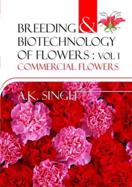 Commercial Flowers: Vol.01: Breeding and Biotechnology of Flowers, Hardback Book