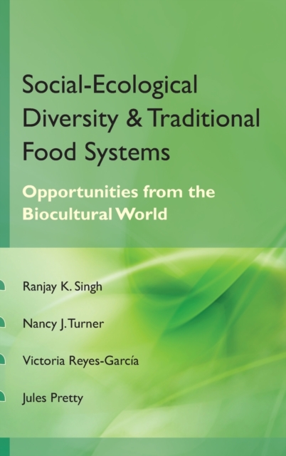 Social Ecological Diversity and Traditional Food Systems (Co-Published With CRC Press-UK), Hardback Book