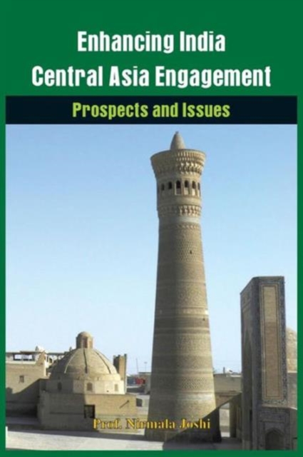 Enhancing India-Central Asia Engagement : Prospects and Issues, Paperback / softback Book