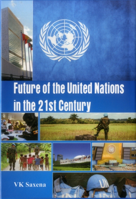 Future of United Nations in the 21st Century, Hardback Book