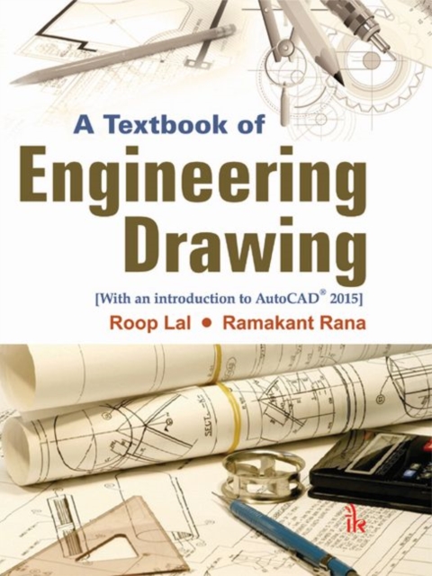 A Textbook of Engineering Drawing : Along with an introduction to AutoCAD (R) 2015, Paperback / softback Book