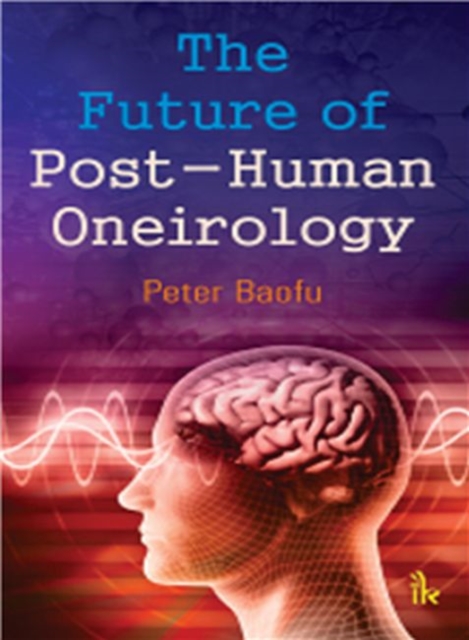 The Future of Post-Human Oneirology, Hardback Book