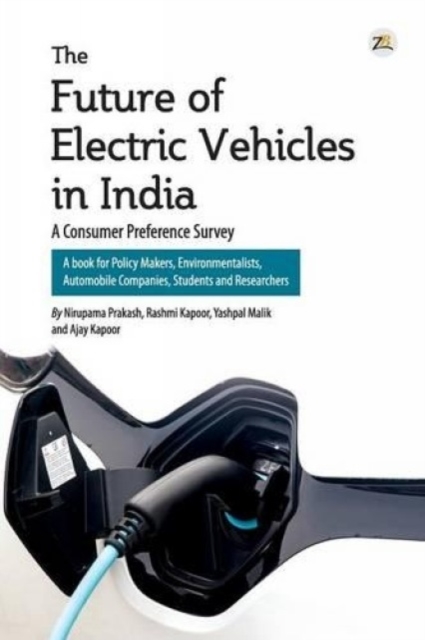 The Future of Electric Vehicles in India : A Consumer Preference Survey, Paperback / softback Book