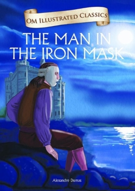 The Man in the Iron Mask- Om Illustrated Classics, Hardback Book