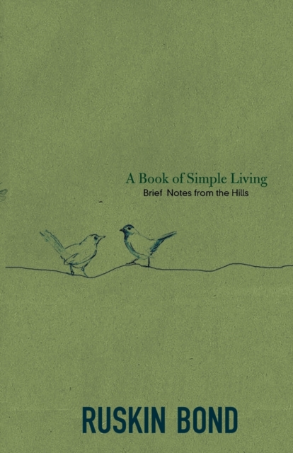 A Book of Simple Living : Brief Notes from the Hills, Paperback / softback Book