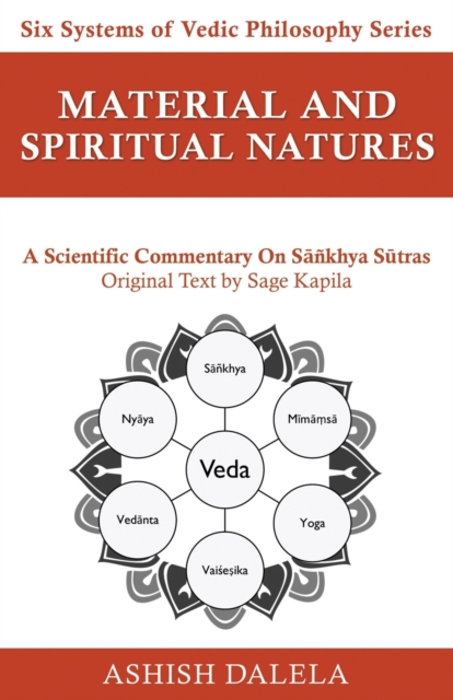 Material and Spiritual Natures : A Scientific Commentary on S&#257;nkhya S&#363;tras, Paperback / softback Book
