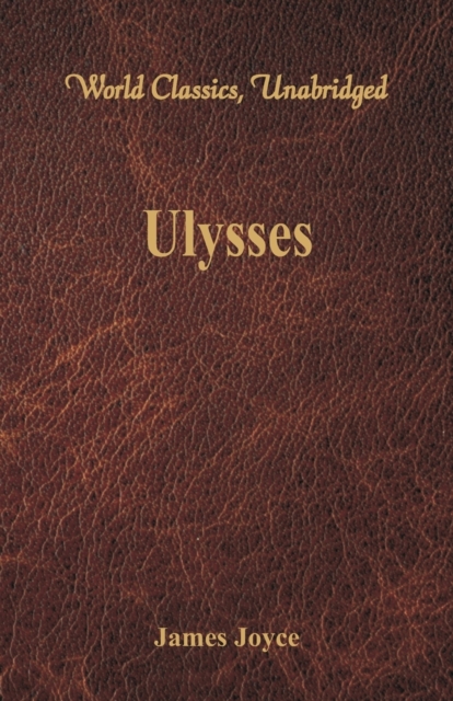 Ulysses (World Classics, Unabridged), Paperback / softback Book