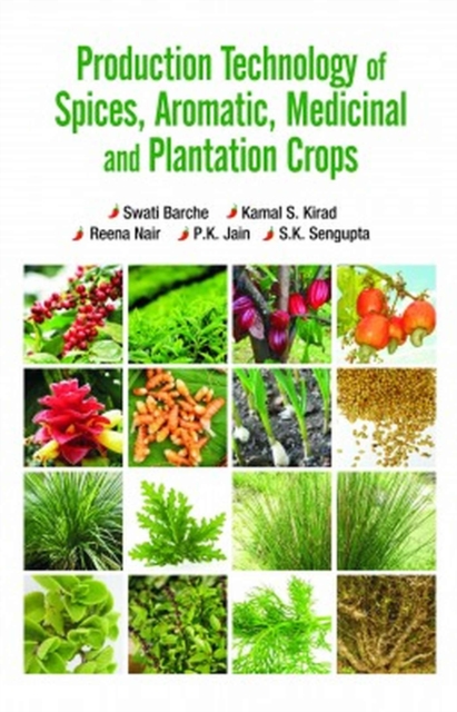 Production Technology of Spices,Aromatic,Medicinal and Plantation Crops, Hardback Book
