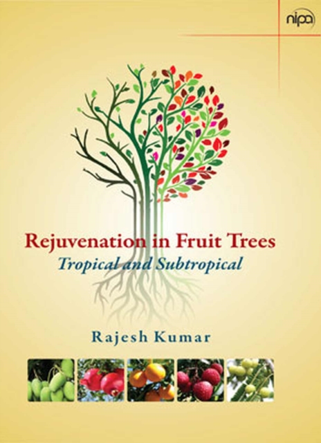 Rejuvenation in Fruit Trees: Tropical Subtropical, Hardback Book