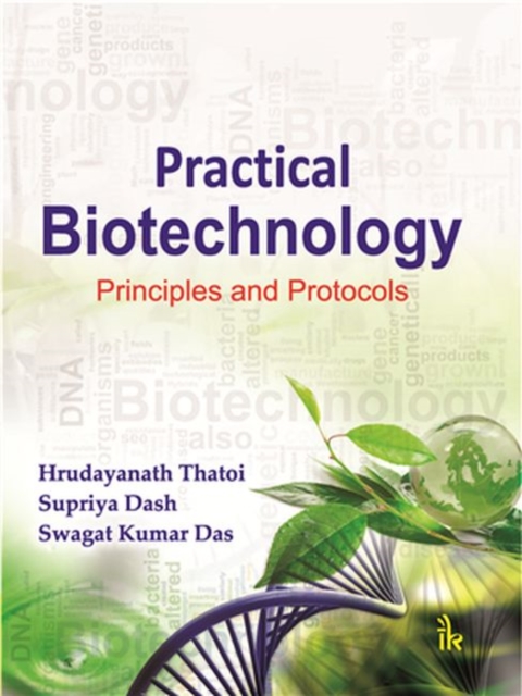 Practical Biotechnology : Principles and Protocols, Paperback / softback Book