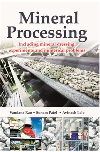 Mineral Processing : Including Mineral Dressing, Experiments and Numerical Problems, Paperback / softback Book