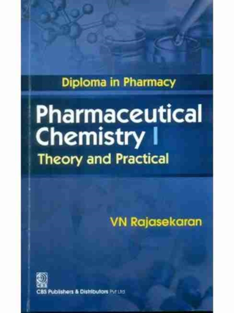 Pharmaceutical Chemistry I : Diploma in Pharmacy: Theory and Practical, Paperback / softback Book