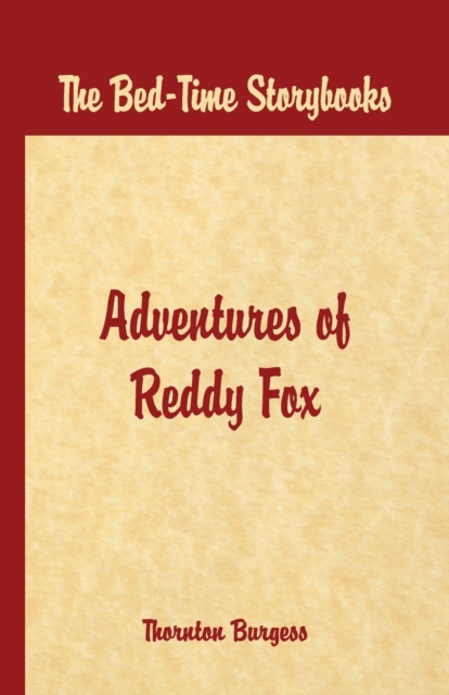 Bed Time Stories - : The Adventures of Reddy Fox, Paperback / softback Book