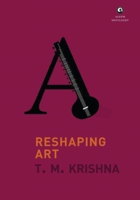RESHAPING ART : Harnessing art for social change, Hardback Book