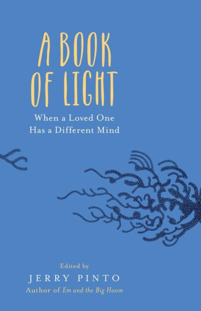A Book of Light : When a Loved One Has a Different Mind, Paperback / softback Book