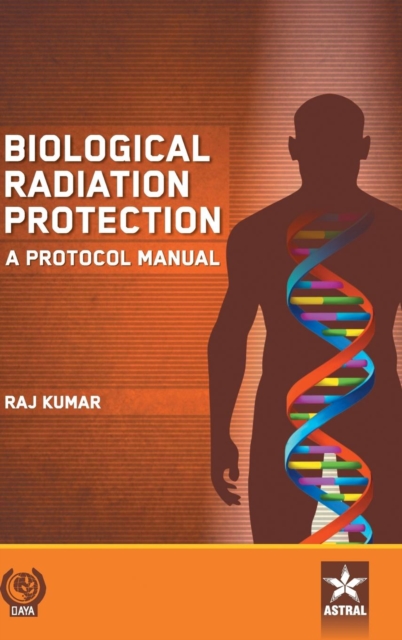 Biological Radiation Protection : A Protocol Manual, Hardback Book