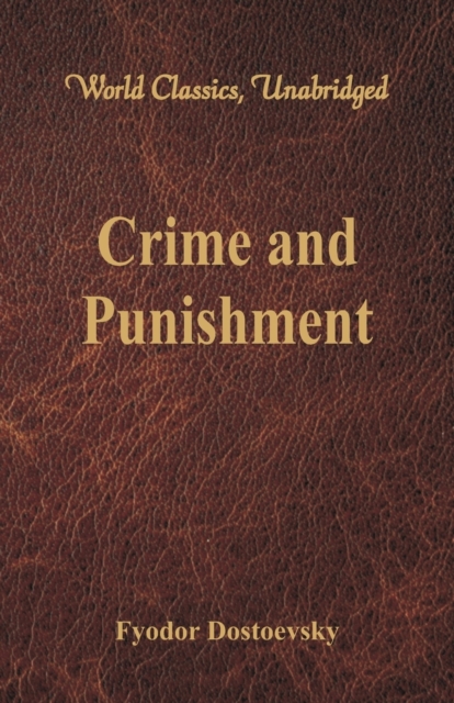 Crime and Punishment : (World Classics, Unabridged), Paperback / softback Book