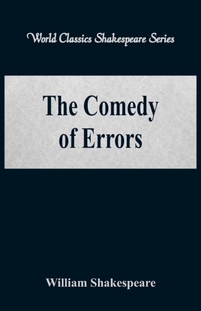 The Comedy of Errors : (World Classics Shakespeare Series), Paperback / softback Book